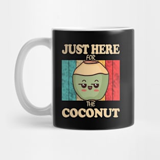 Just Here For The Coconut Mug